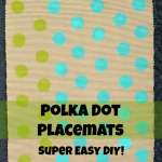 DIY Polka Dot Placemats