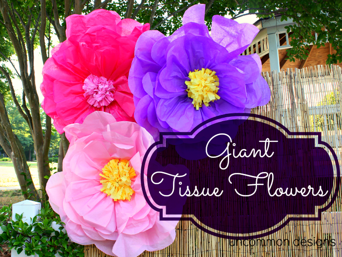 Giant Tissue Paper Flowers Tutorial by Uncommon Designs