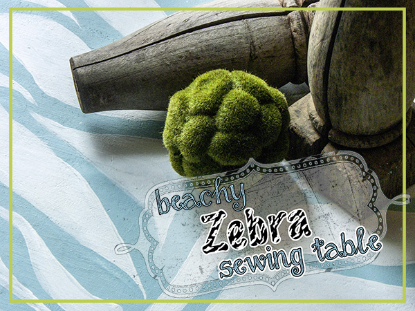 2014 year in review: beachy zebra sewing table