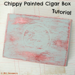 Chippy Paint Cigar Box Tutorial
